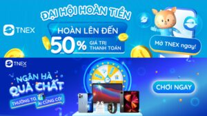 Tải TNEX ngay – Ưu đãi hoàn tiền lên đến 50% – Nhận ngay quà hot Iphone, Macbook